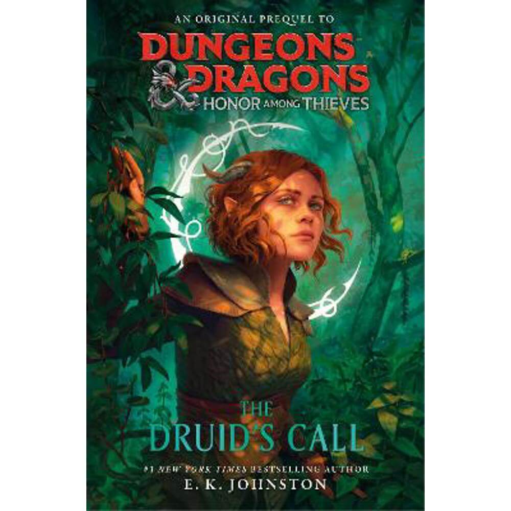Dungeons & Dragons: Honor Among Thieves: The Druid's Call (Hardback) - E.K Johnston
